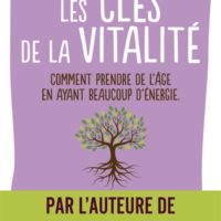 Les clés de la vitalité : comment prendre de l'âge en ayant beaucoup d'énergie
