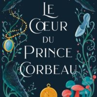 Le cœur du prince corbeau Volume 1 - Le royaume des faés