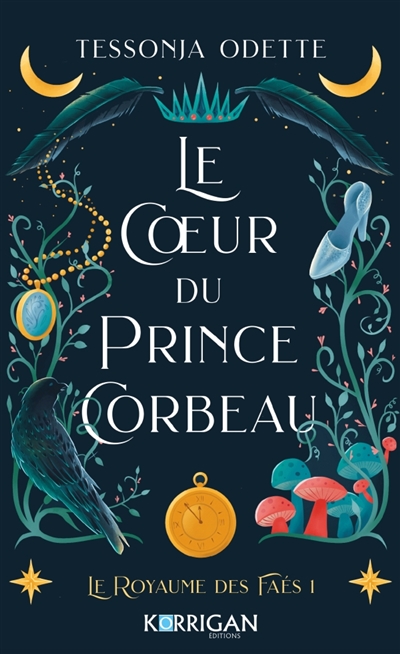 Le cœur du prince corbeau Volume 1 - Le royaume des faés