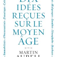 Dix idées reçues sur le Moyen Age