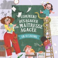 Comment désagacer une maîtresse agacée en 10 leçons