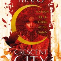 Crescent city Tome 1 - Maison de la terre et du sang