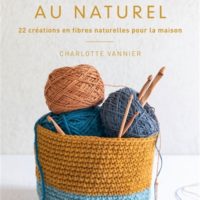 Crochet au naturel : 22 créations en fibre naturelle pour la maison