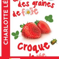 Qui sème des graines de folie, croque la vie