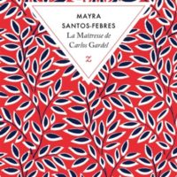 La maîtresse de Carlos Gardel