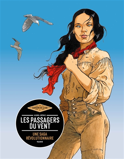 Les passagers du vent : une saga révolutionnaire - Les cahiers de la BD Hors série