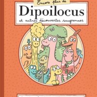 Encore plus de Dipoilocus et autres découvertes saugrenues : carnet de fouilles, par Mireille Farfelousse