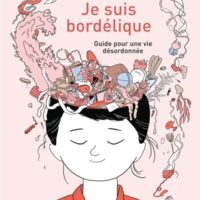 Je suis bordélique : guide pour une vie désordonnée