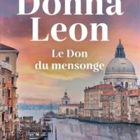 Une enquête du commissaire Brunetti Le don du mensonge