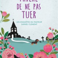 Les enquêtes du pasteur Daniel Clement Volume 1, Prière de ne pas tuer