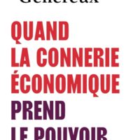 Quand la connerie économique prend le pouvoir