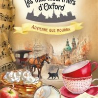 Les thés meurtriers d'Oxford Volume 8, Advienne que mourra