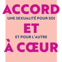 Accord et à coeur : une sexualité pour soi et pour l'autre