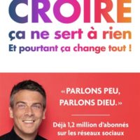 Croire ça ne sert à rien : et pourtant ça change tout !