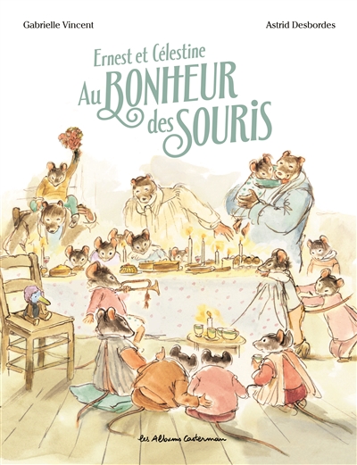 Ernest et Célestine Au bonheur des souris