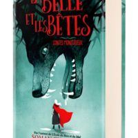 Les belles et les bêtes : contes monstrueux