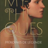 Mythiques : héroïnes de légende