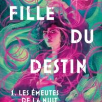 Fille du destin Volume 1, Les émeutes de la nuit sans lunes