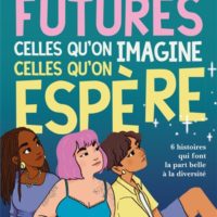 Nos identités futures, celles qu'on imagine, celles qu'on espère : 6 histoires qui font la part belle à la diversité