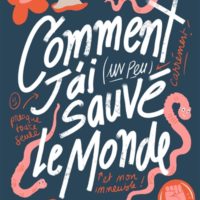 Comment j'ai (un peu) sauvé le monde
