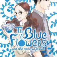 The blue flowers and the ceramic forest Volume 1