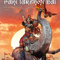 Les reines de sang - Rani Lakshmî Bâî, la séditieuse