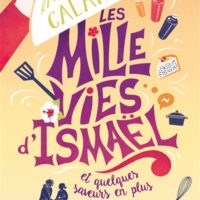 Les mille vies d'Ismaël : et quelques saveurs en plus