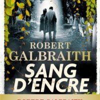 Sang d'encre : une nouvelle enquête de Cormoran Strike