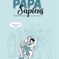 Papa sapiens : histoires des pères à travers les âges