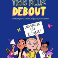 Trois filles debout : Greta, Ellyanne, Autumn, engagées pour le climat