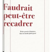 Faudrait peut-être recadrer : petites pensées féministes dans un monde plutôt genré