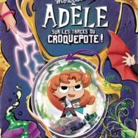 Mortelle Adèle sur les traces du Croquepote !