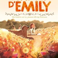 Le jardin d'Emily, une histoire sur la jeunesse d'Emily Dickinson